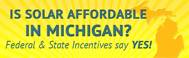 Is Solar Affordable in Michigan? Federal and State Incentives say YES ...
