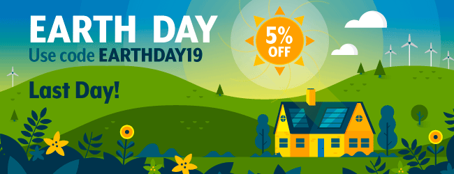 Earth Day Sale! 5% Off In-stock Items - Limited Time Only! Use coupon code: EARTHDAY19. Ends May 2, 2019. Look for image while shopping. SHOP NOW >>